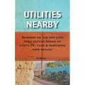 Utilities Nearby: Musings on the Off Grid Real Estate Scene of Santa Fe, Taos & Northern New Mexico
