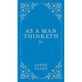 As a Man Thinketh
