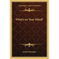 What's on Your Mind?