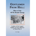 Gentlemen from Hell: Men of the 487th Bomb Group: Leaders of the Largest Eighth Air Force Mission of World War II