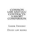 Common law and UCC Contracts: a short comparison: Look Inside!