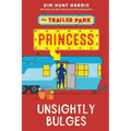 The Trailer Park Princess with Unsightly Bulges