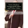 Some Rodney Dangerfield Jokes and Other Jokes