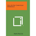 Pius XI on Christian Marriage