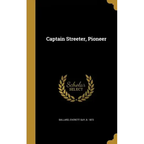 Captain Streeter, Pioneer