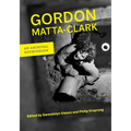 Gordon Matta-Clark: An Archival Sourcebook