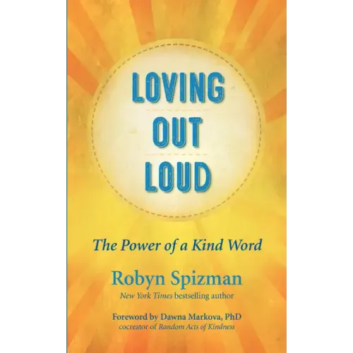Loving Out Loud: The Power of a Kind Word