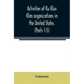 Activities of Ku Klux Klan organizations in the United States. (Parts 1-5) Index to Hearings before the Committee on Un-American Activities, House of