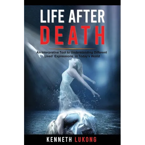 Life After Death: An Interpretive Tool to understanding Different Lived Expressions in Today's World