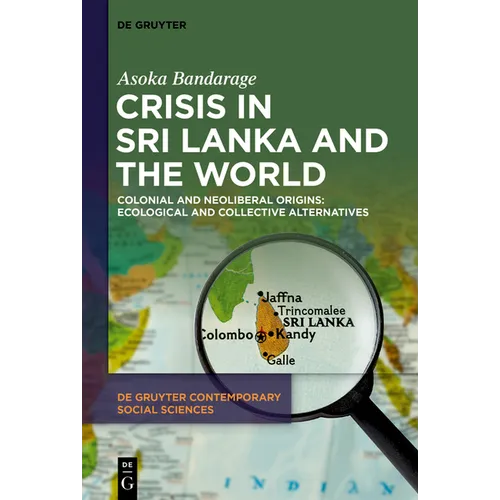 Crisis in Sri Lanka and the World: Colonial and Neoliberal Origins: Ecological and Collective Alternatives