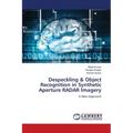 Despeckling & Object Recognition in Synthetic Aperture RADAR Imagery