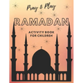 Pray and Play Ramadan Activity Book for kids