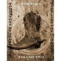 Tombstone By Tombstone: Here Lies the Old West Volume Two