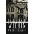Enlightened Within: A True Story About a Family That Lived in a Haunted House