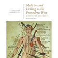 Medicine and Healing in the Premodern West: A History in Documents: (From the Broadview Sources Series)