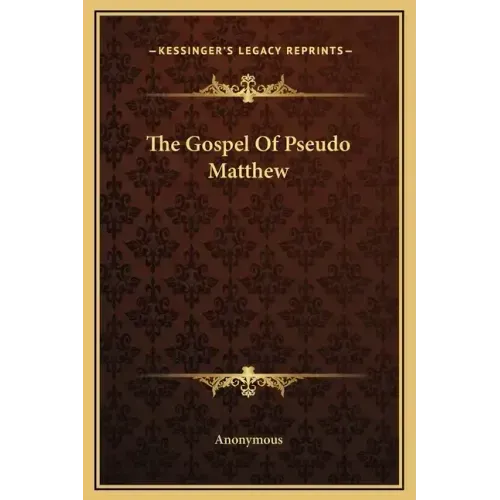The Gospel of Pseudo Matthew