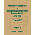 Confiscated Properties of Philipse Highland Patent, Putnam County, New York, 1780-1785