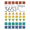 Let's Stitch a Block a Day - 365 Quilt Block Designs: A Block A Day With Machine Quilting Rulers