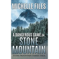 A Dangerous Game on Stone Mountain