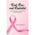 Real, Raw, and Radiated: My Emotional Journey with Breast Cancer