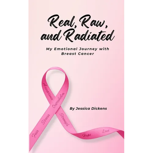 Real, Raw, and Radiated: My Emotional Journey with Breast Cancer