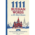 1111 Russian Words in 85 Short Stories: The Most Frequent Russian Words for Beginners (A1-A2) With Spaced Repetition, Parallel Text & Free Audio