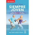 Guia Práctica Para Un Envejecimiento Saludable: Siempre Joven