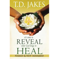 It's Time to Reveal What God Longs to Heal: Naked and Not Ashamed
