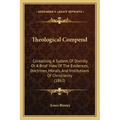 Theological Compend: Containing A System Of Divinity Or A Brief View Of The Evidences, Doctrines, Morals, And Institutions Of Christianity (1862)