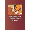 Teach Me How I Should Forget to Think.: A Quote from Romeo and Juliet by William Shakespeare