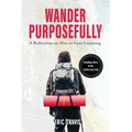 Wander Purposefully: A Reflection on How To Love Learning