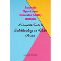Autism spectrum disorder (ASD) Autism: A Complete Guide to Understanding an Autistic Person