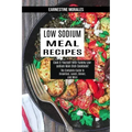 Low Sodium Meal Recipes: The Complete Guide to Breakfast, Lunch, Dinner, and More (Cook It Yourself With Yummy Low-sodium Main Dish Cookbook!)