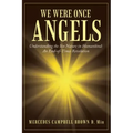 We Were Once Angels: Understanding the Sin Nature in Humankind: an End-Of-Times Revelation