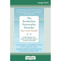 The Borderline Personality Disorder, Survival Guide: Everything You Need to Know About Living with BPD (16pt Large Print Edition)