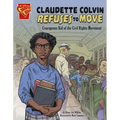 Claudette Colvin Refuses to Move: Courageous Kid of the Civil Rights Movement