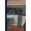 Thoughts Upon Slavery /; c.1