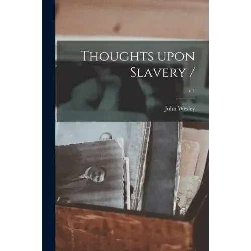 Thoughts Upon Slavery /; c.1