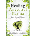 Healing Ancestral Karma: Free Yourself from Unhealthy Family Patterns