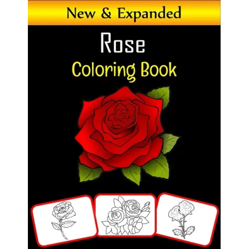 Rose Coloring Book: Color and learn with fun. Rose pictures, coloring and learning book with fun for kids (60 Pages, at least 30 Rose flower images)