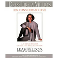 Dress Like a Million (on Considerably Less): A Trend-Proof Guide to Real Fashion