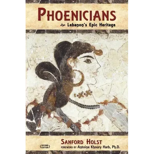 Phoenicians: Lebanon's Epic Heritage