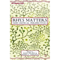 Rhys Matters: New Critical Perspectives