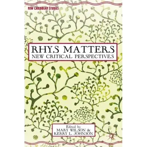 Rhys Matters: New Critical Perspectives