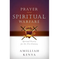 Prayer and Spiritual Warfare: Spiritual Victory for the 21st Century