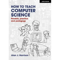 How to Teach Computer Science: Parable, Practice and Pedagogy