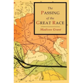 The Passing of the Great Race: Color Illustrated Edition with Original Maps