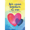 We Come Together As One: Helping Families Grieve, Share, and Heal The Kate's Club Way