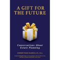 A Gift For The Future: Conversations About Estate Planning