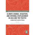 Climate Change, Disasters, and Internal Displacement in Asia and the Pacific: A Human Rights-Based Approach